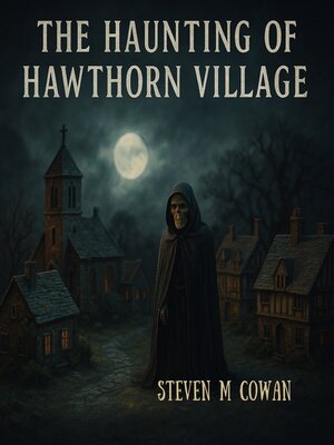cover image of The Haunting of Hawthorn Village